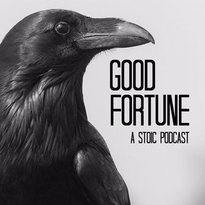 Good fortune a stoic podcast